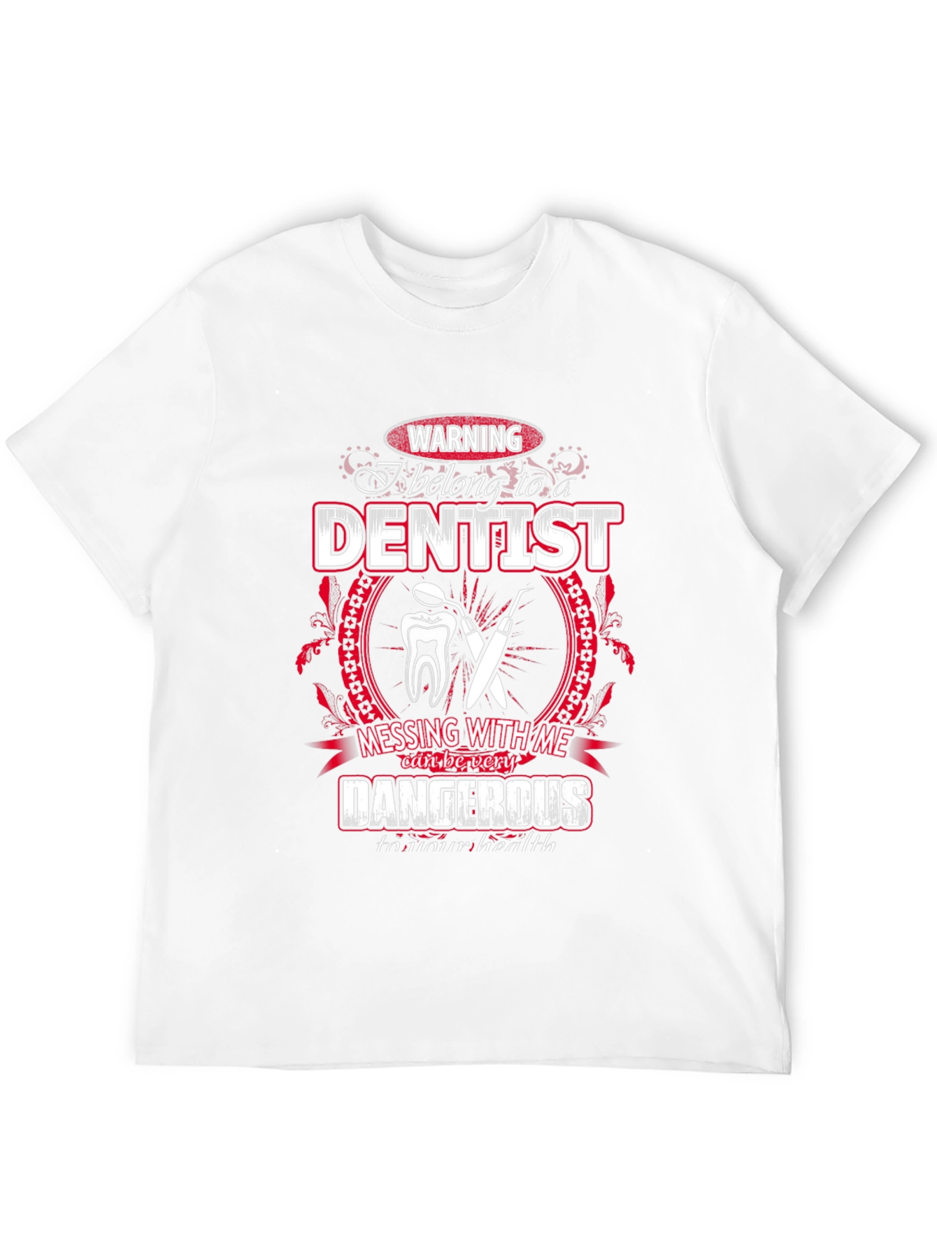 Dentist T-Shirt - Warning: Belong to a Dentist