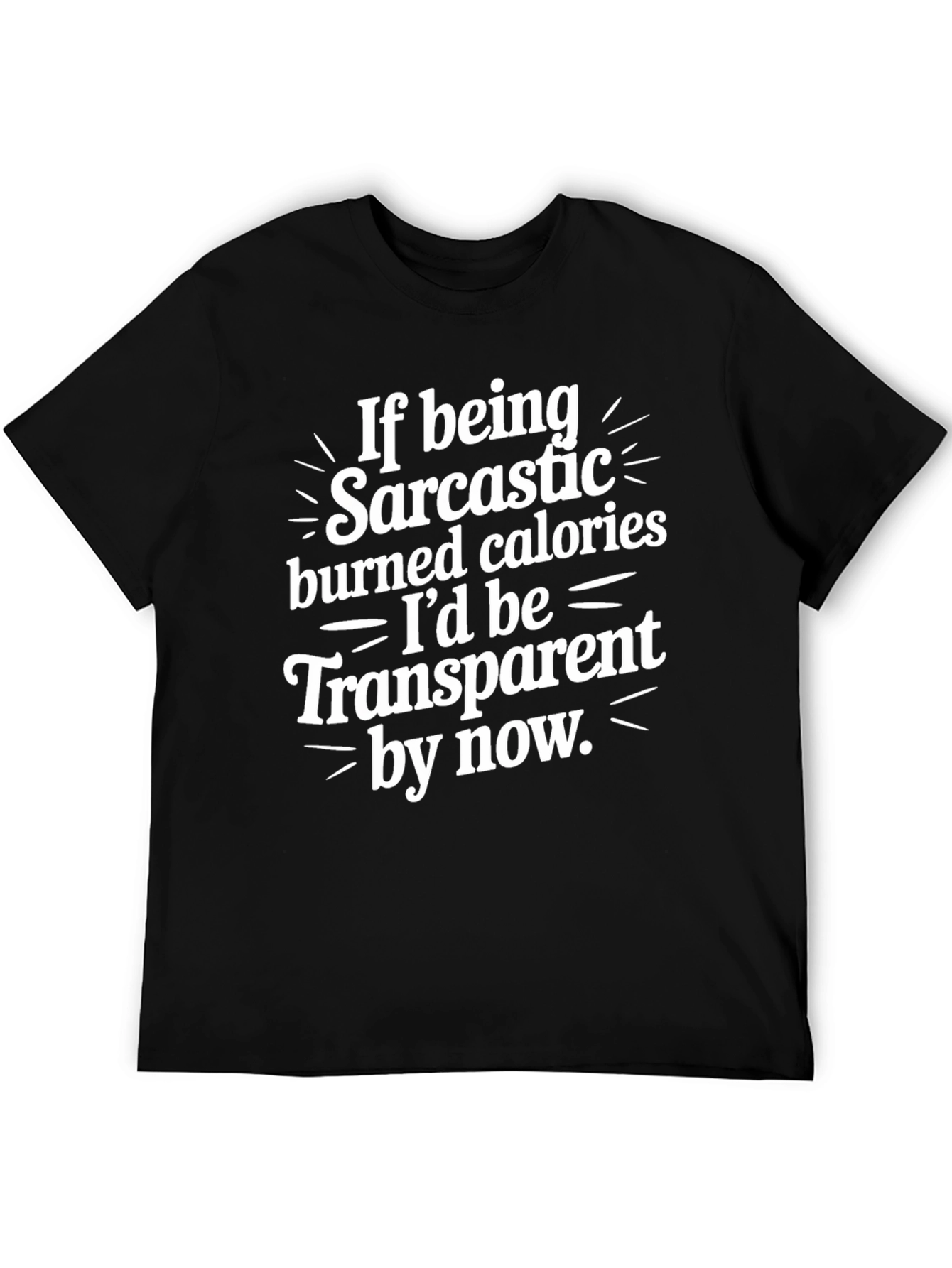 Sarcastic Burn Calories Tee