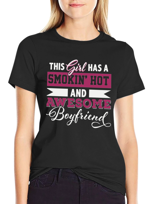 Smokin Hot Girlfriend Awesome Boyfriend Graphic Tee