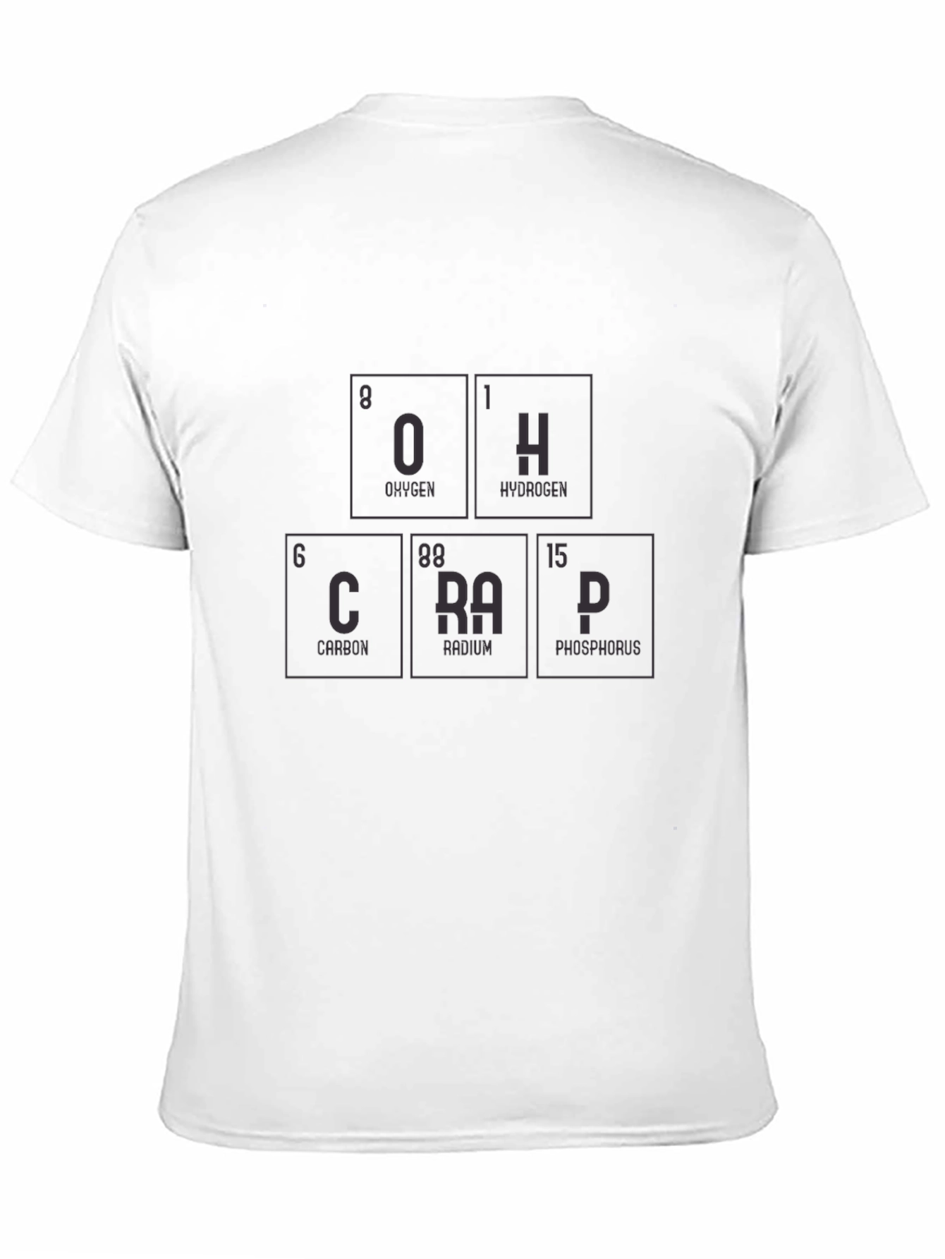 Periodic Table OH CRAP Graphic T-Shirt