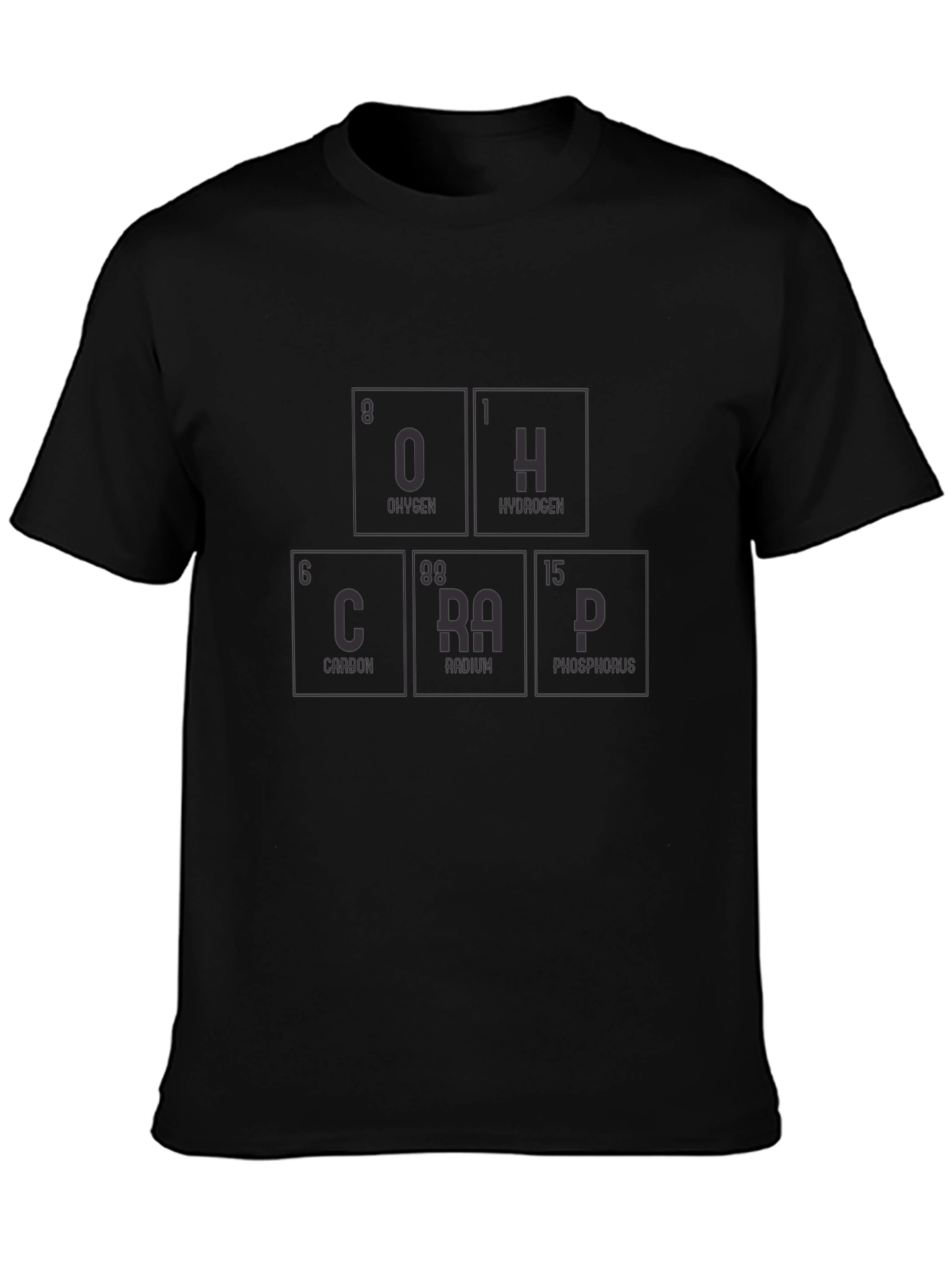 Periodic Table OH CRAP Graphic T-Shirt