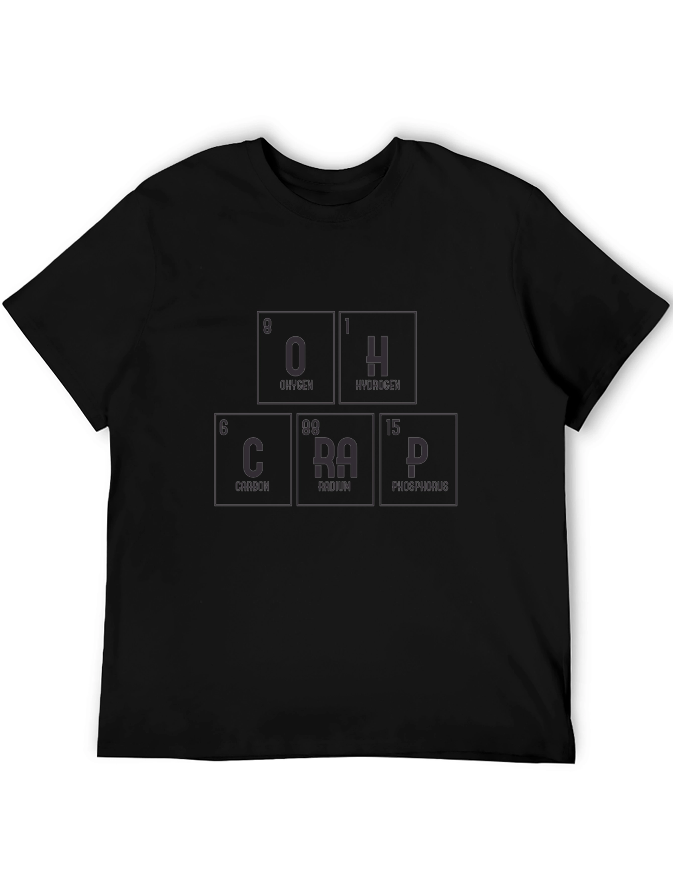 Periodic Table OH CRAP Graphic T-Shirt
