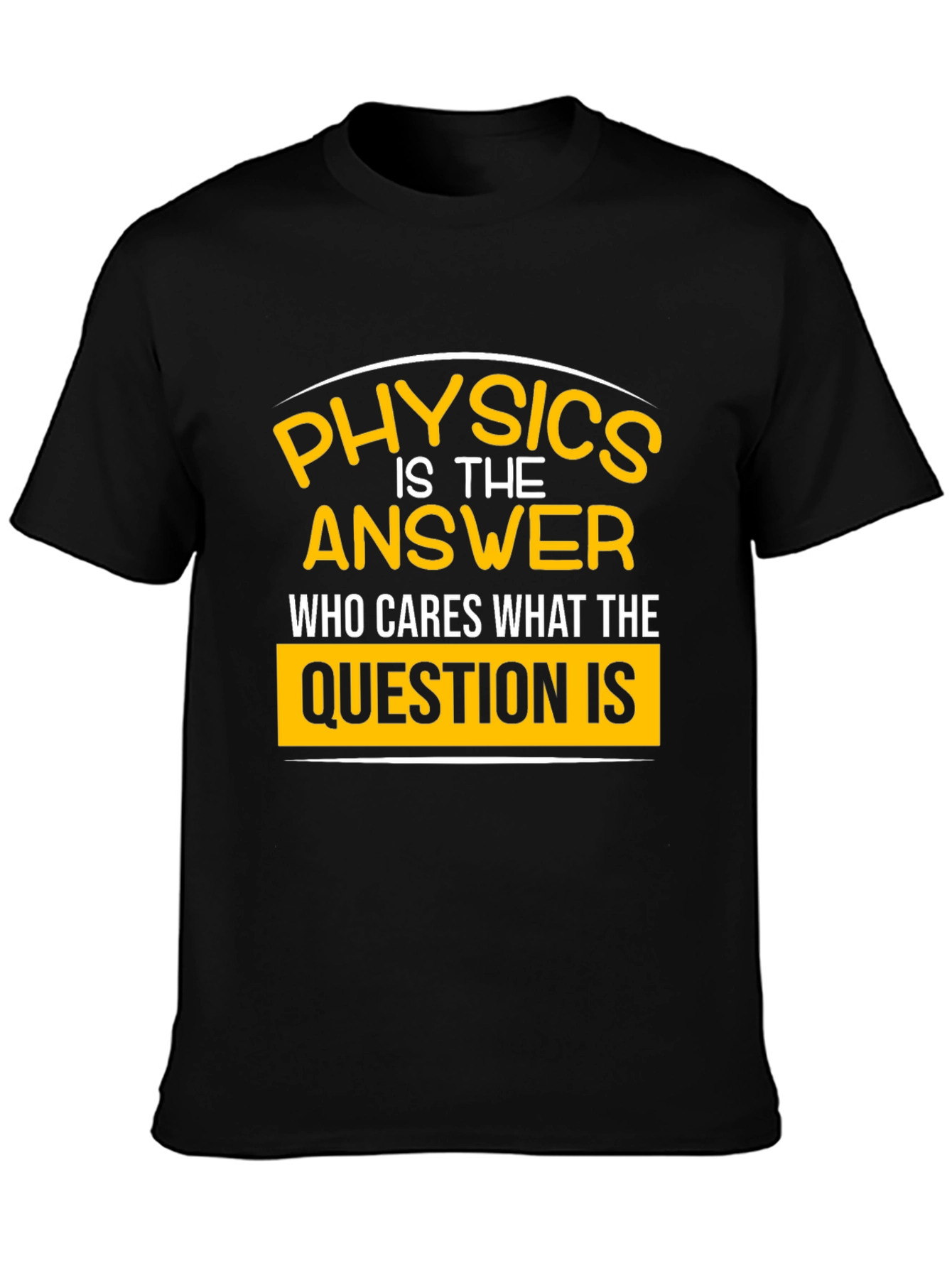 Physics is the Answer T-Shirt