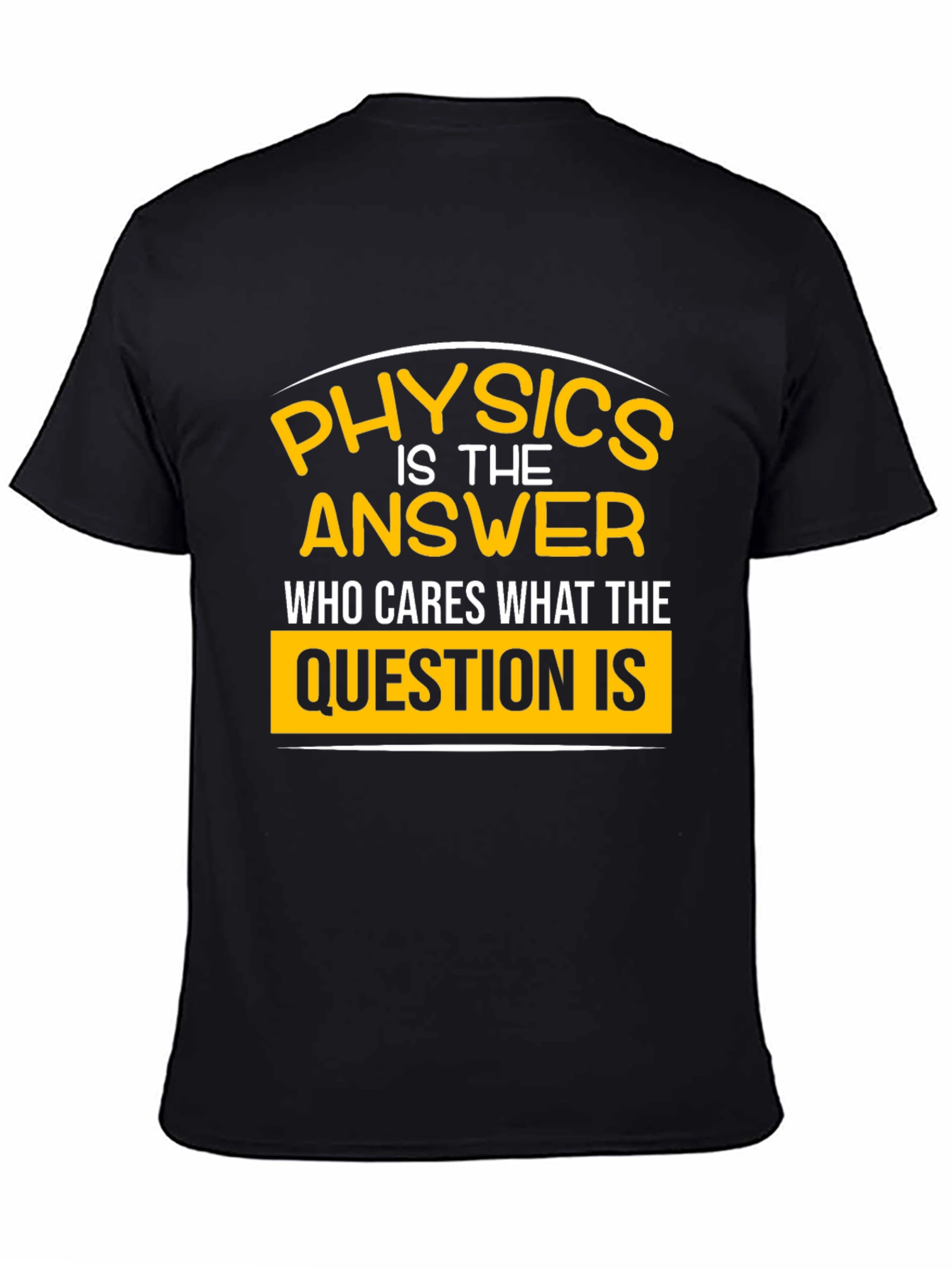Physics is the Answer T-Shirt