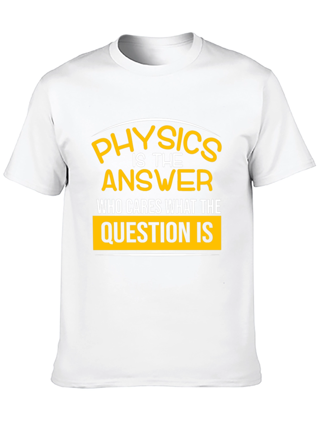Physics is the Answer T-Shirt