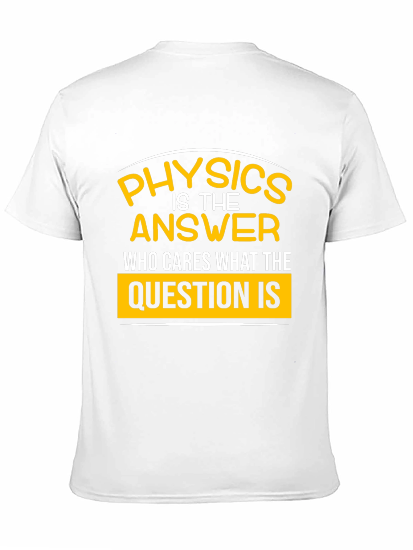 Physics is the Answer T-Shirt