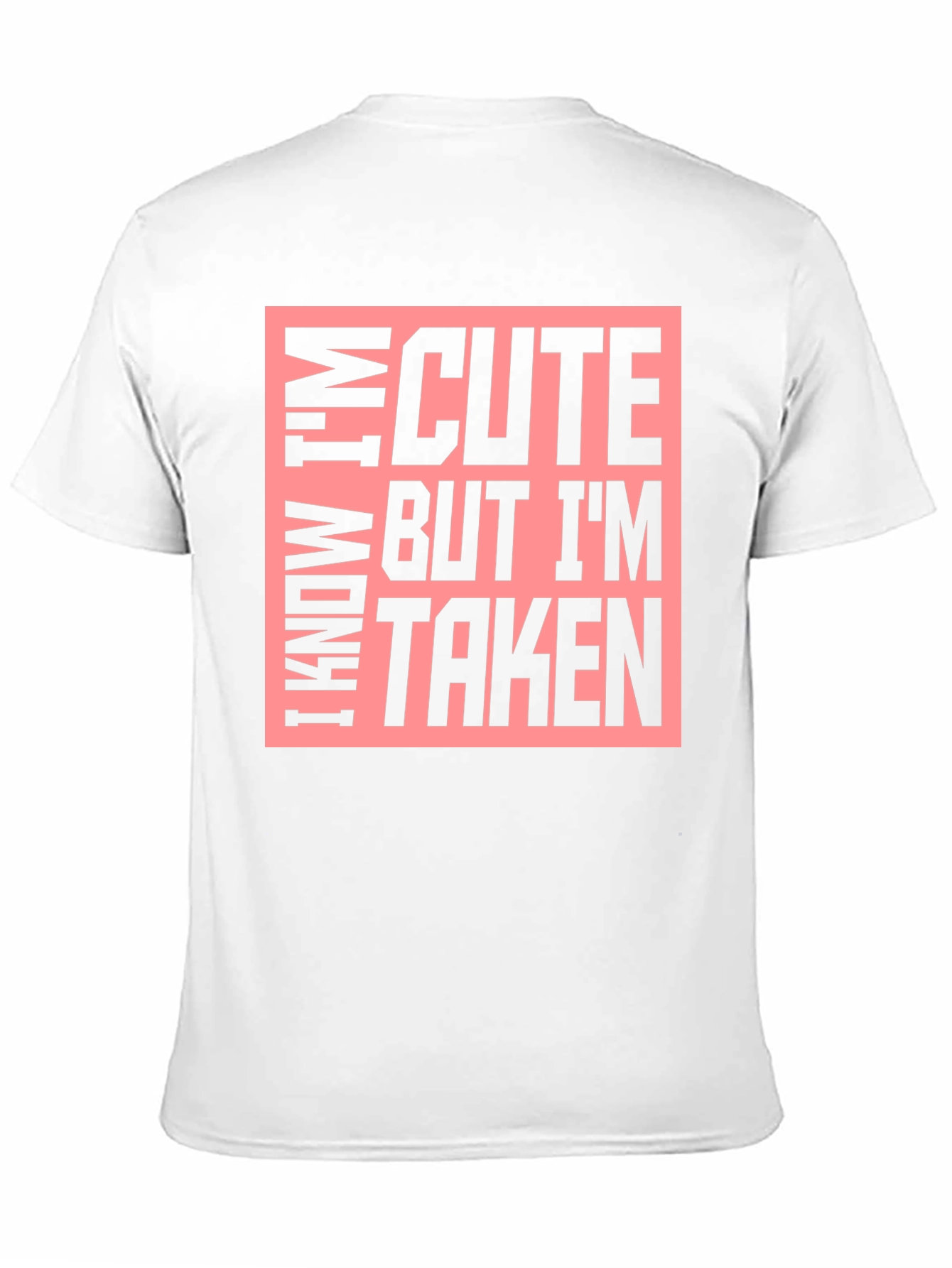 Cute But Taken Graphic T-Shirt