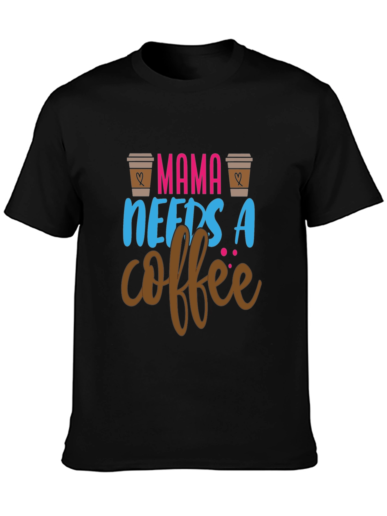 Mama Needs Coffee Graphic Tee - Black Unisex T-Shirt