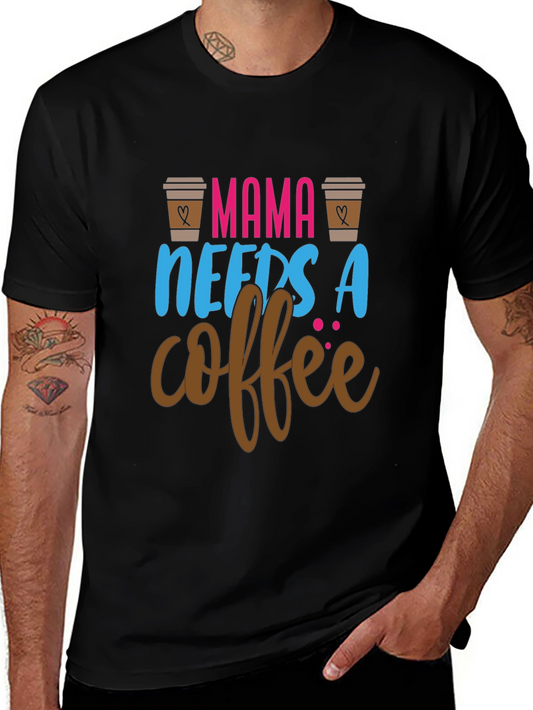 Mama Needs Coffee Graphic Tee - Black Unisex T-Shirt