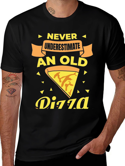 Never Underestimate an Old Pizza T-Shirt