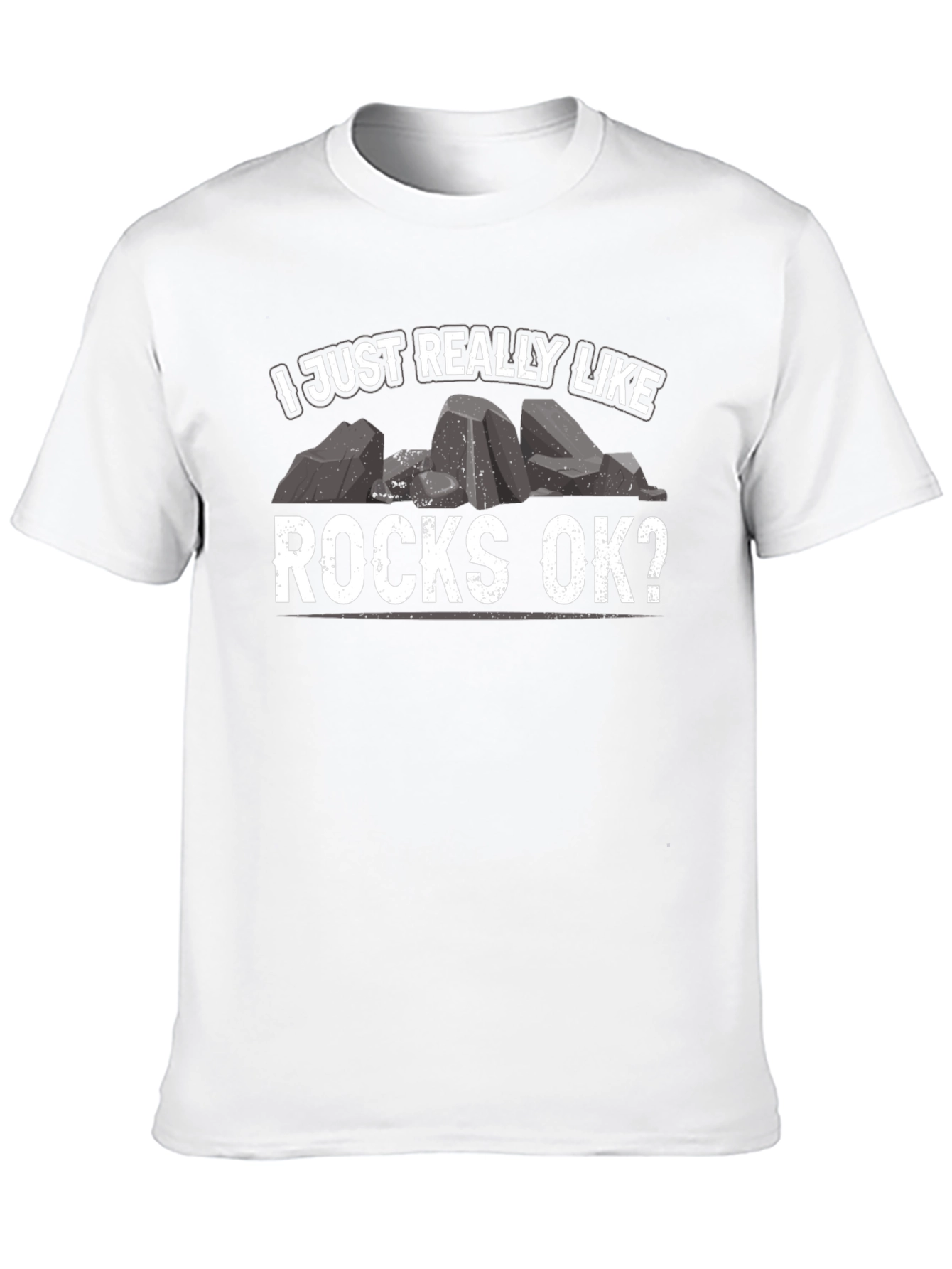 I Just Really Like Rocks OK? T-Shirt