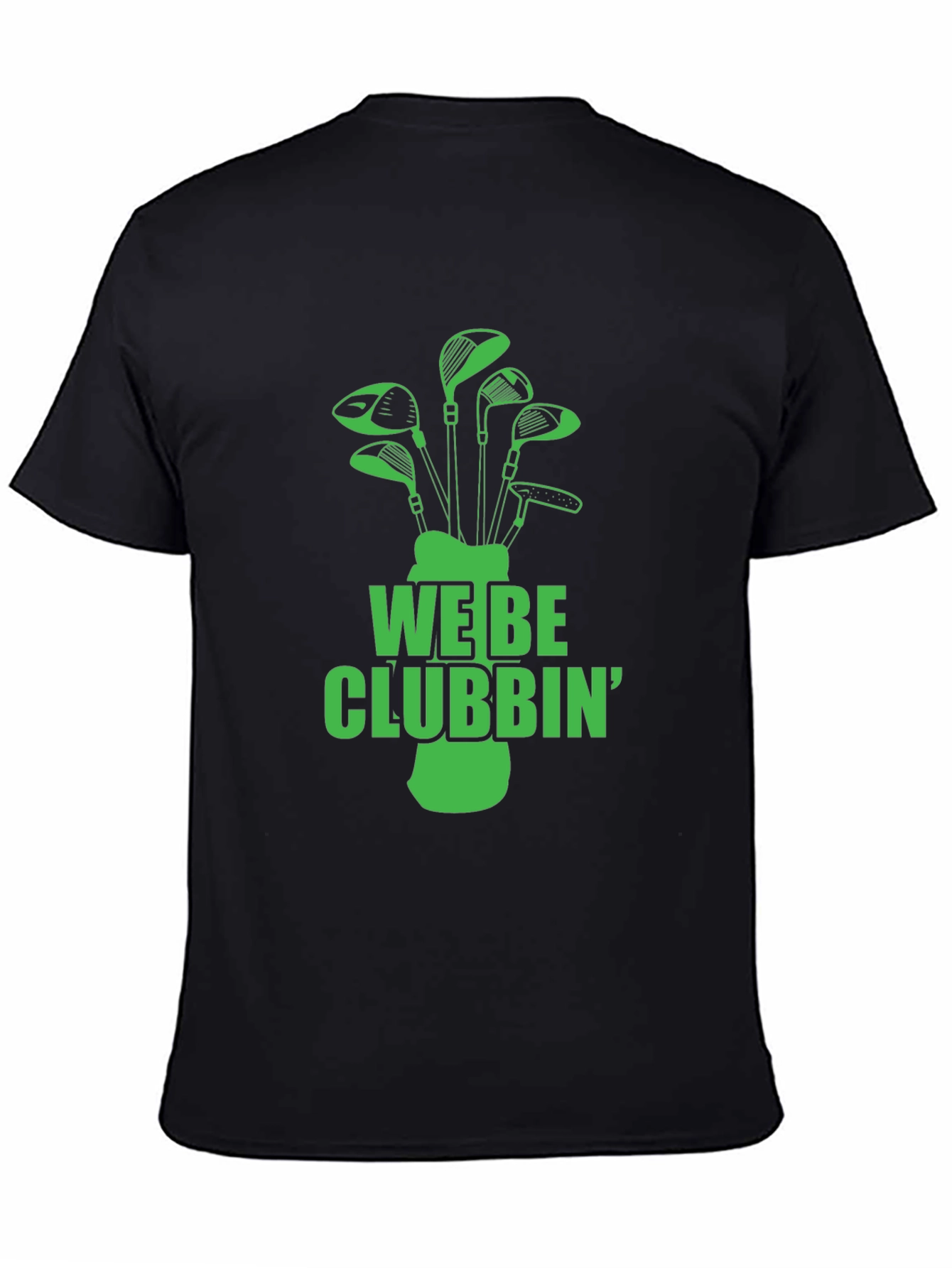 We Be Clubbin Golf T-Shirt