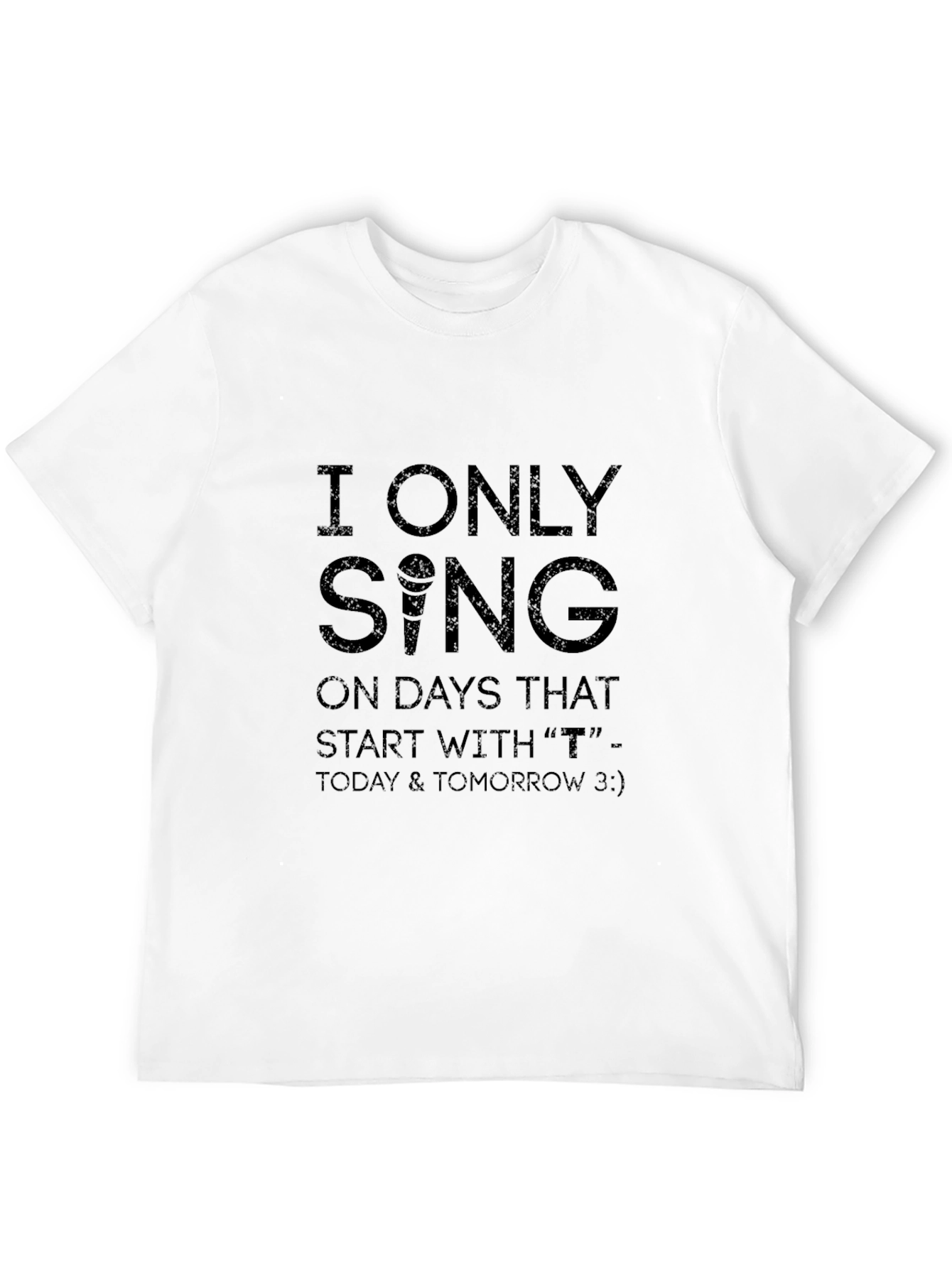 I Only Sing On T Days Black Graphic Tee
