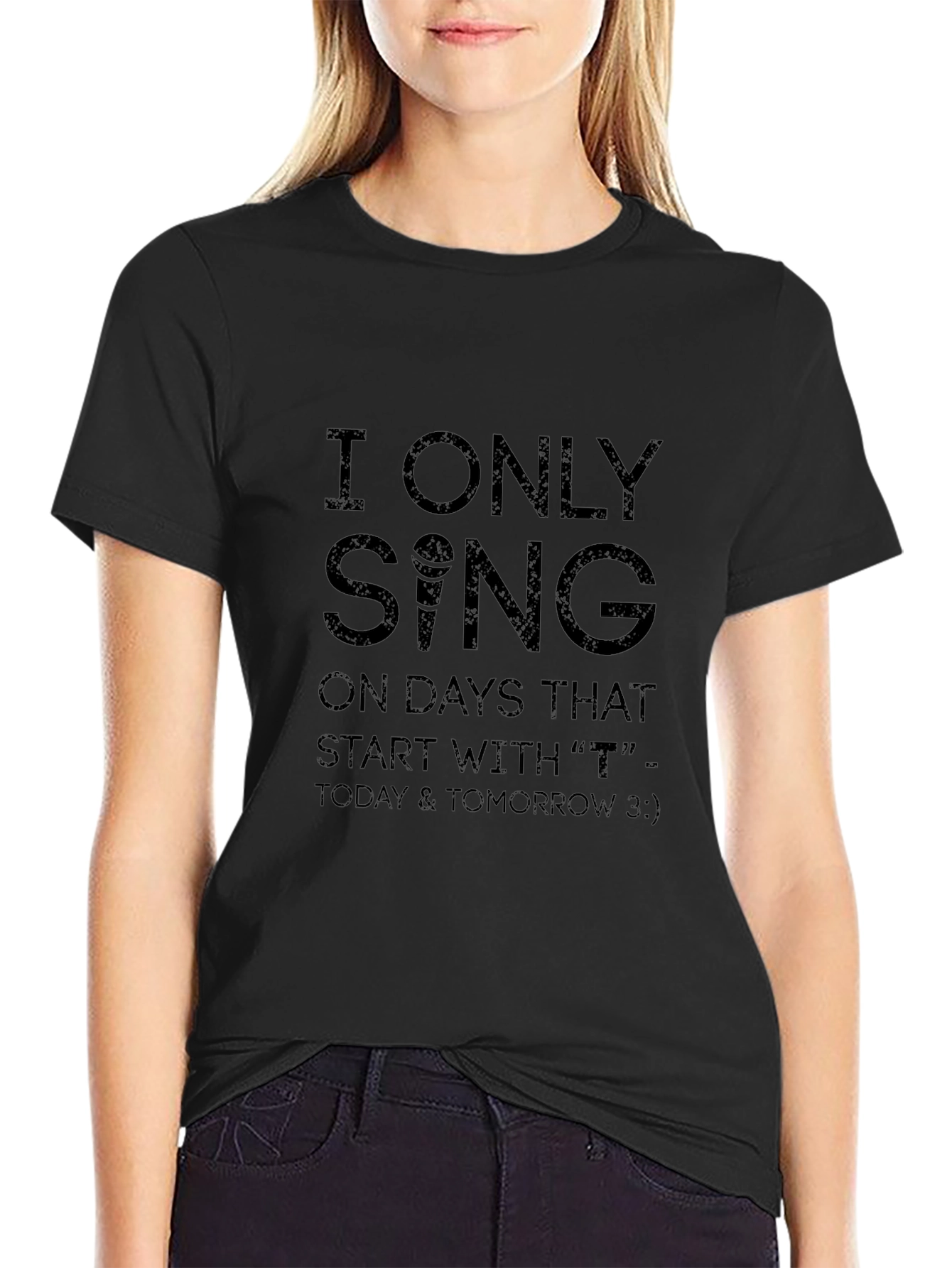 I Only Sing On T Days Black Graphic Tee
