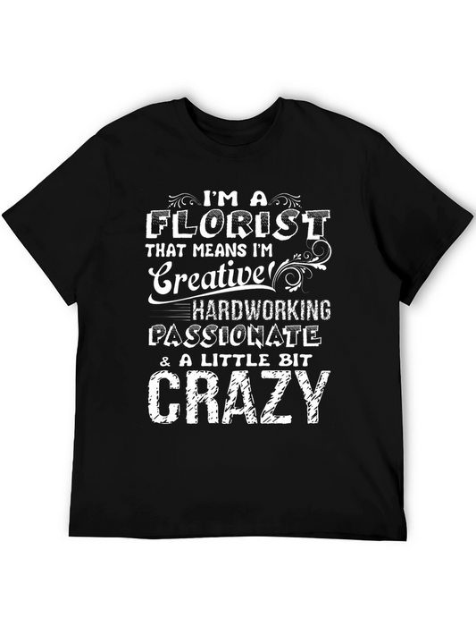 Im a Florist Funny T-Shirt