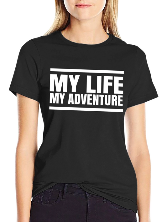 My Life My Adventure Graphic T-Shirt