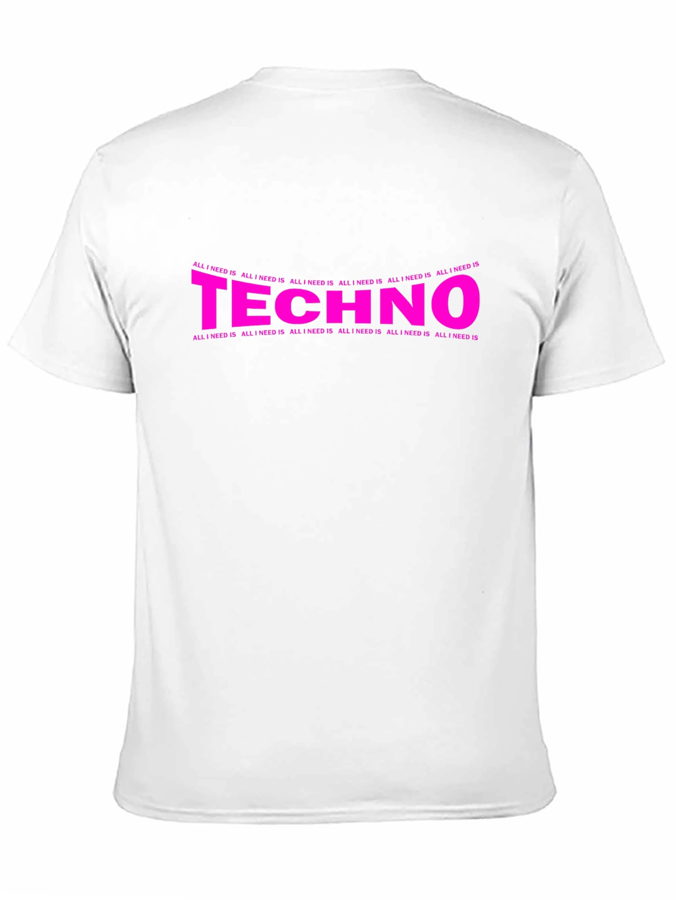 Techno Music T-Shirt - All I Need Is