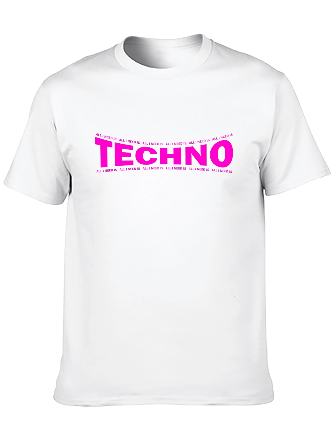 Techno Music T-Shirt - All I Need Is