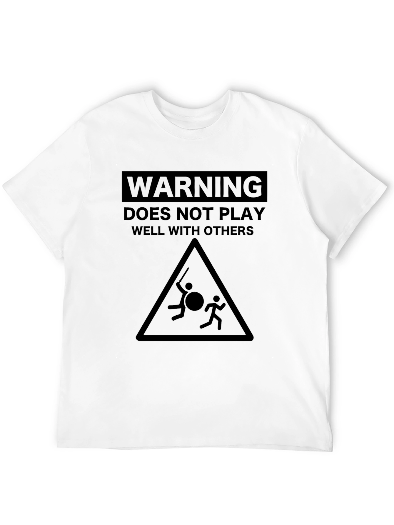 Warning: Does Not Play Well With Others T-Shirt