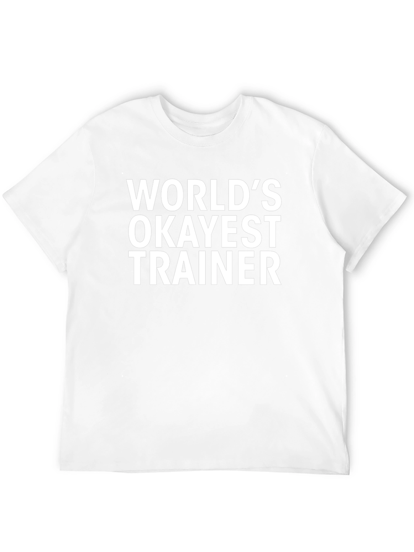 Worlds Okayest Trainer T-Shirt