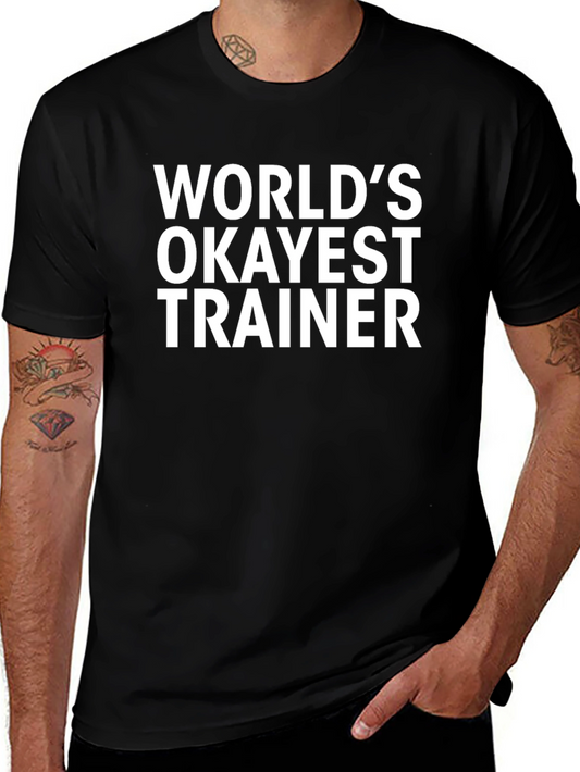 Worlds Okayest Trainer T-Shirt