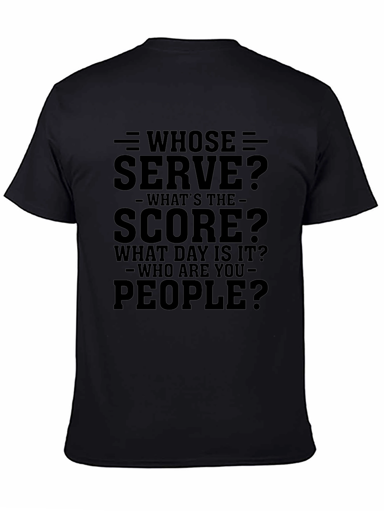 Whose Serve? Graphic T-Shirt