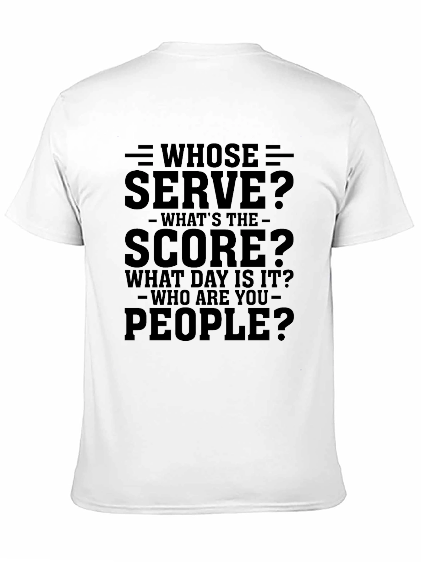 Whose Serve? Graphic T-Shirt