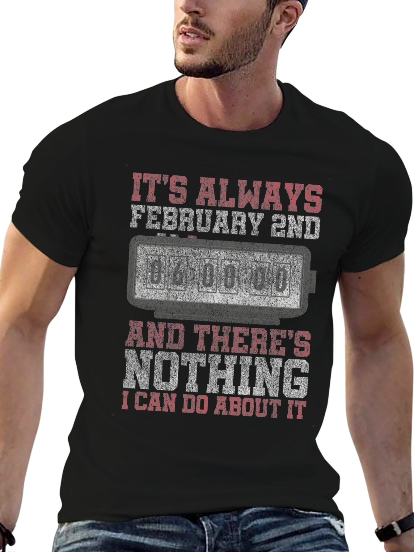 Its Always February 2nd T-Shirt
