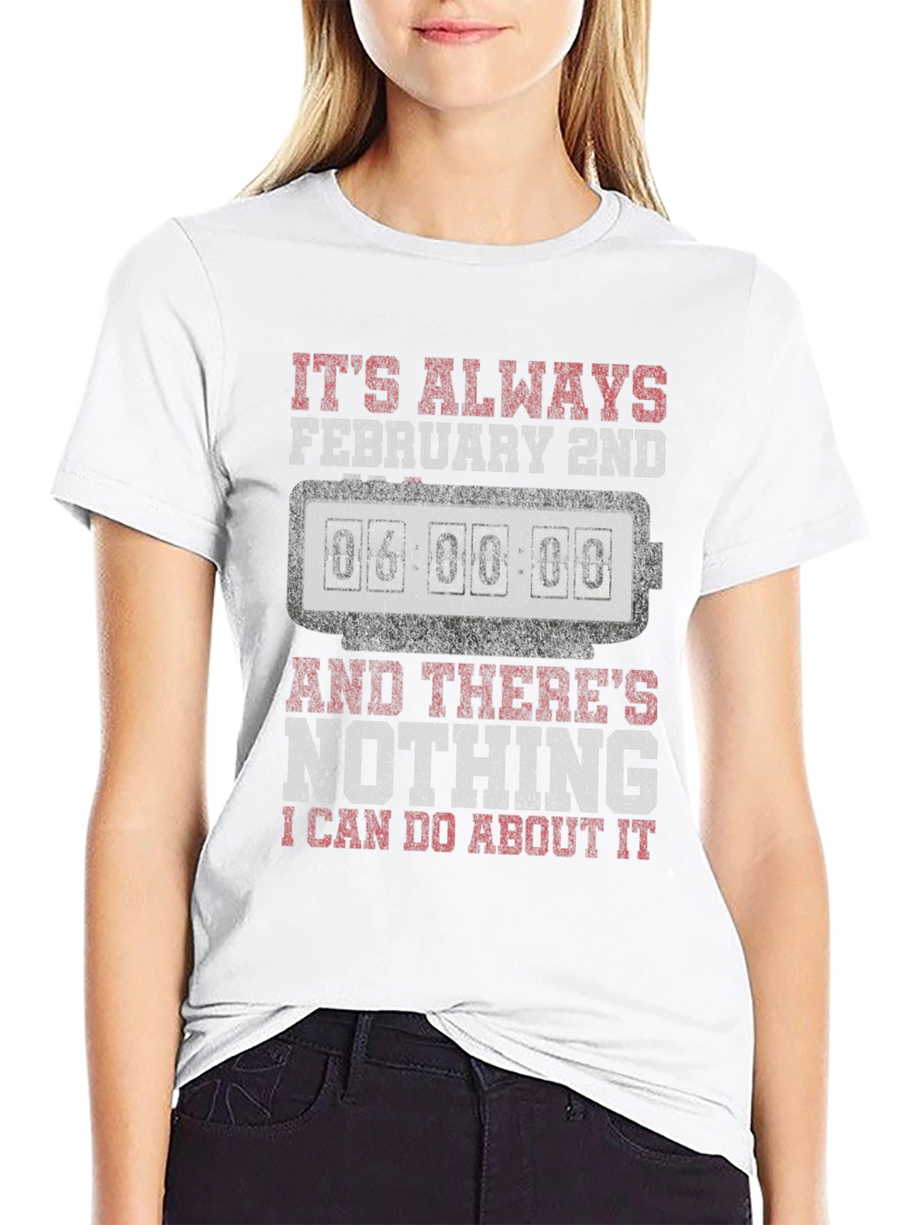 Its Always February 2nd T-Shirt