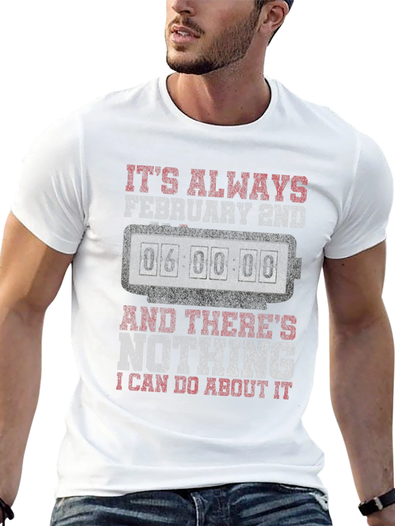 Its Always February 2nd T-Shirt