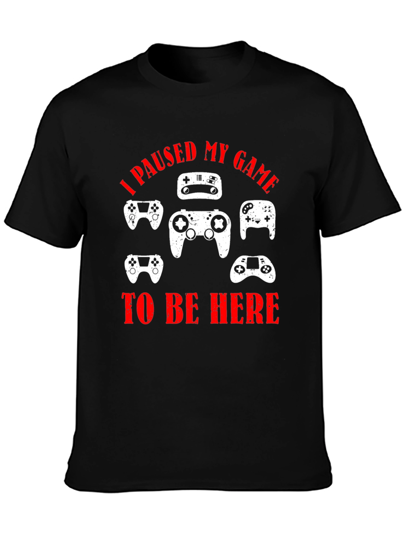 I Paused My Game to Be Here Black T-Shirt