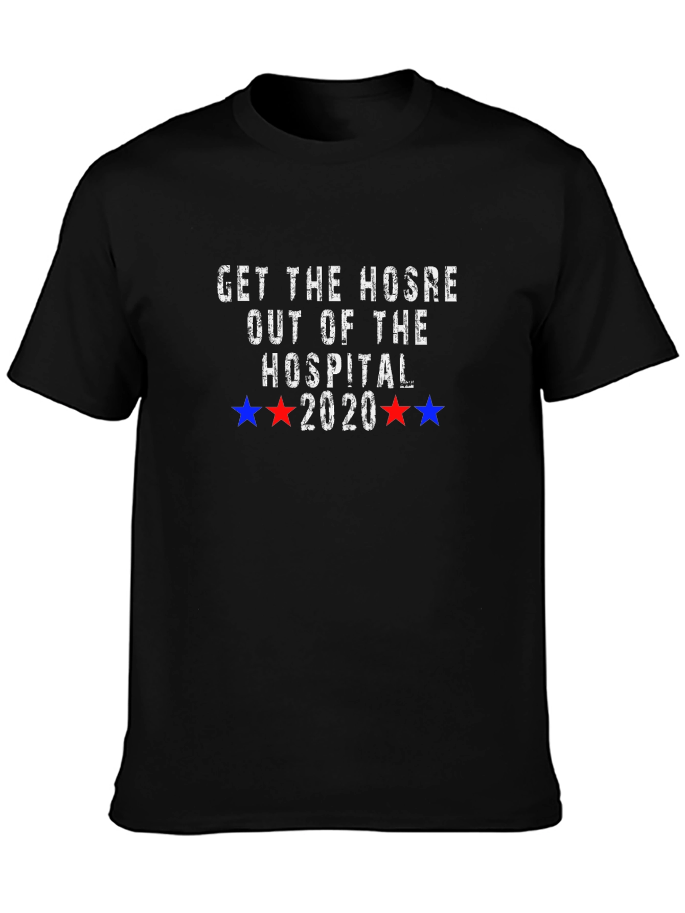 Get the Hosre Out of the Hospital T-Shirt