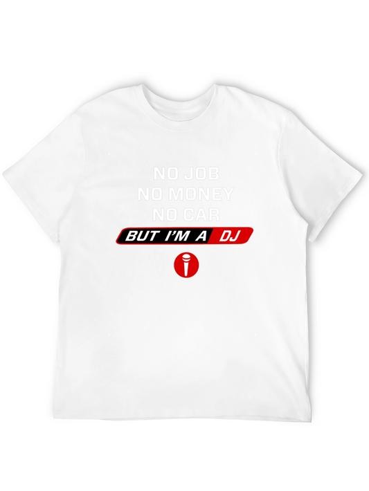 Funny DJ T-Shirt - No Job No Money No Car - DJ Life