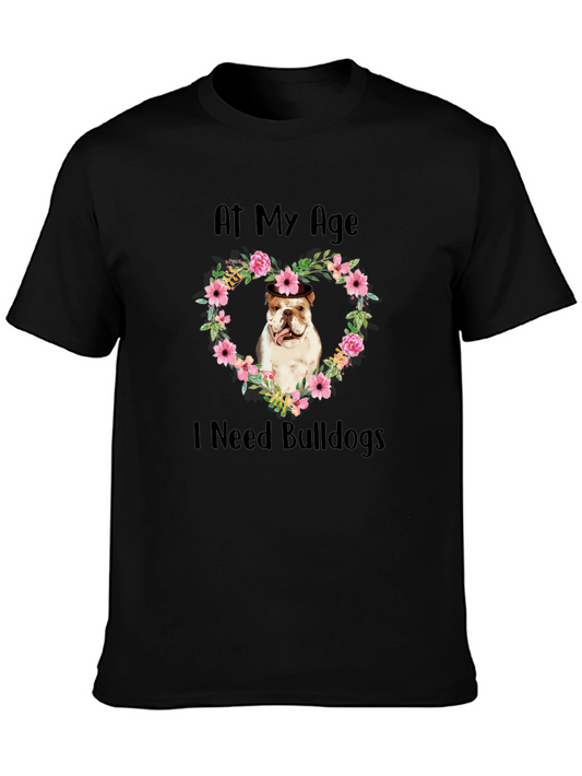 At My Age I Need Bulldogs T-Shirt Floral Heart Mens Black Tee
