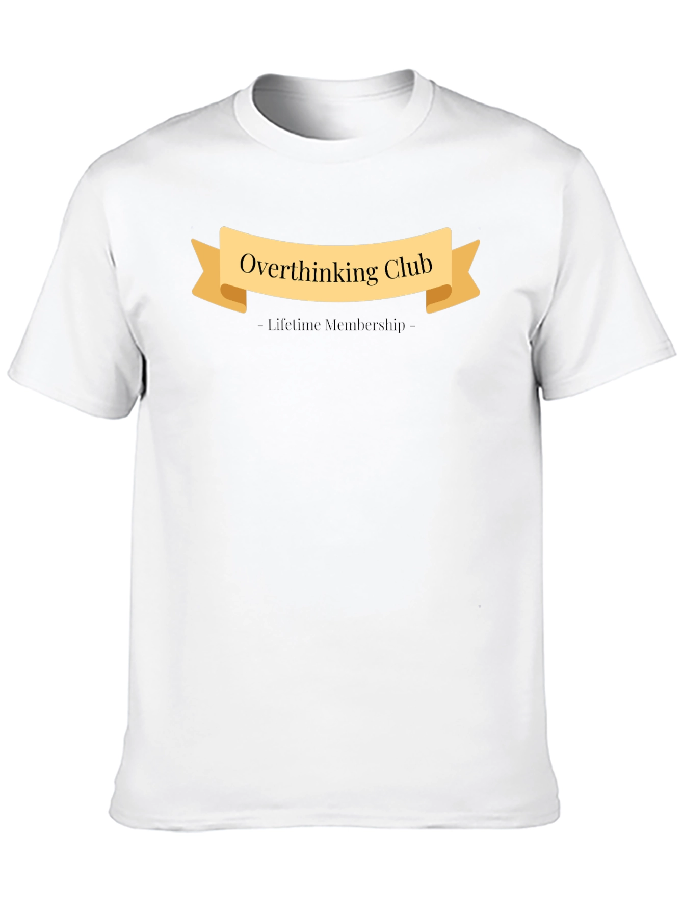 Overthinking Club Lifetime Membership T-Shirt
