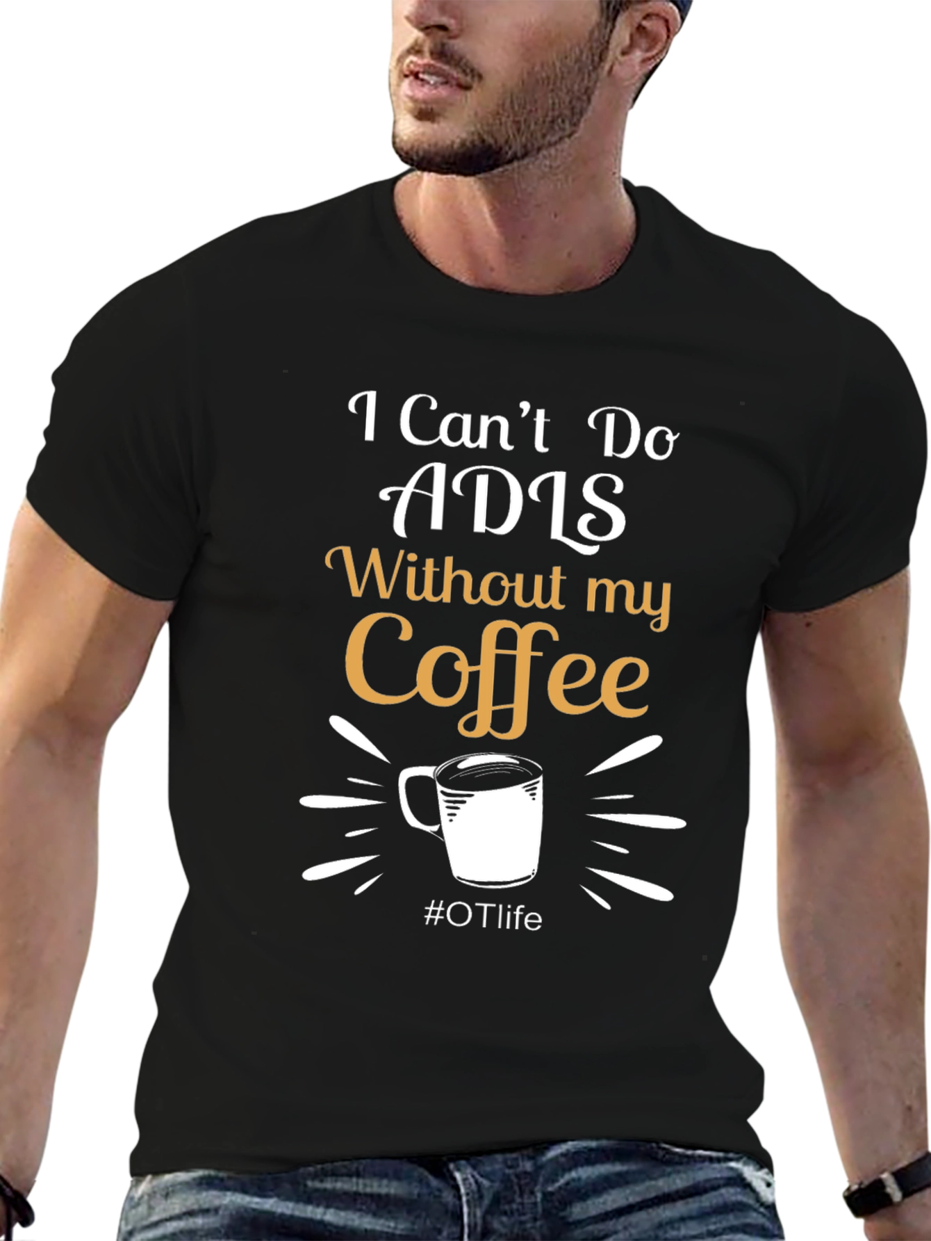 I Cant Do ADLS Without My Coffee Black T-Shirt