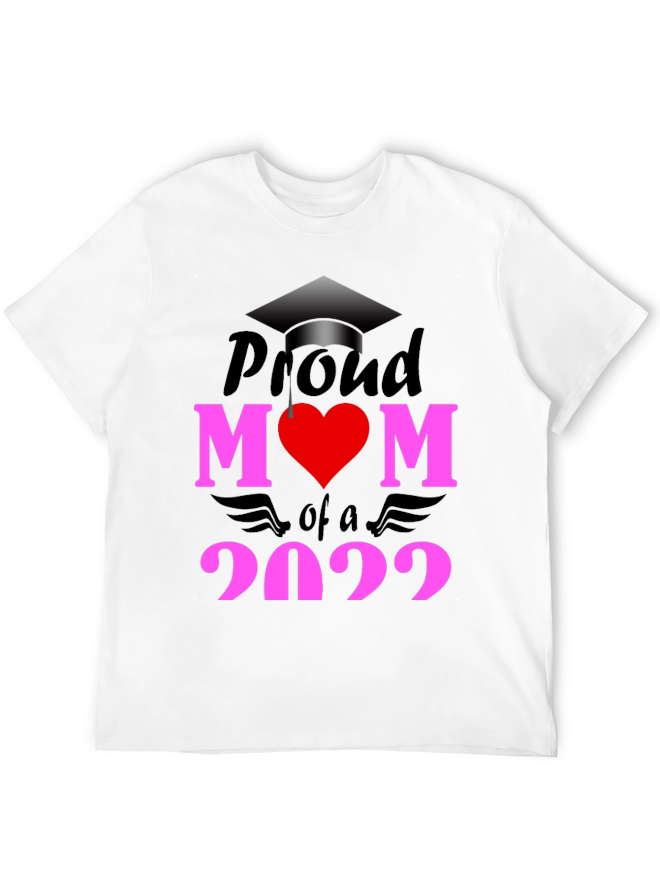 Proud Mom of a 2022 Graduate T-Shirt