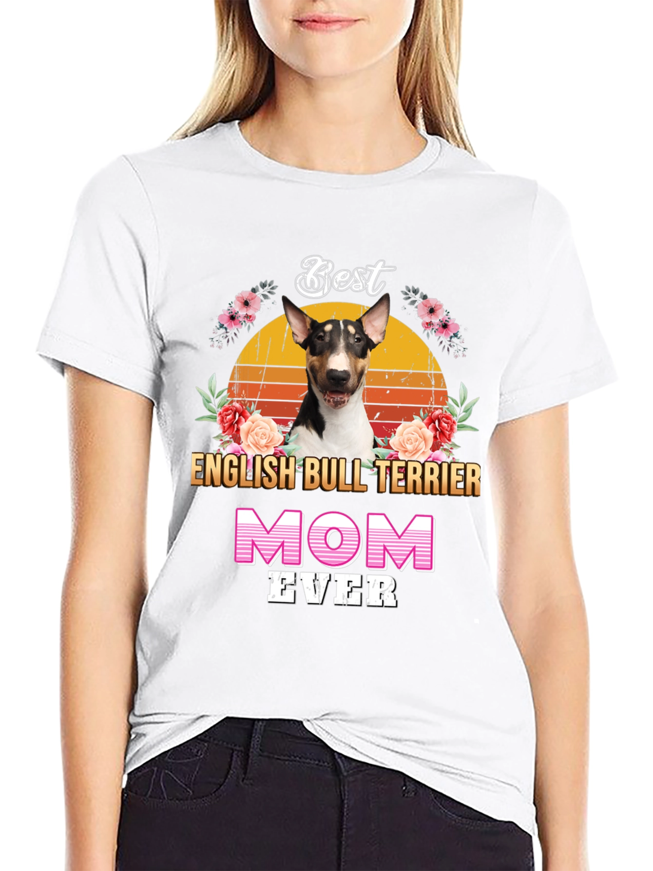 Best English Bull Terrier Mom Ever T-Shirt